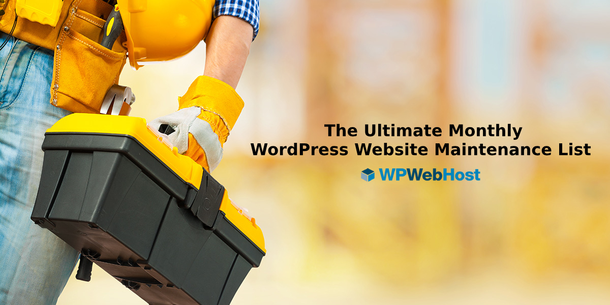 The Ultimate Monthly WordPress Website Maintenance List